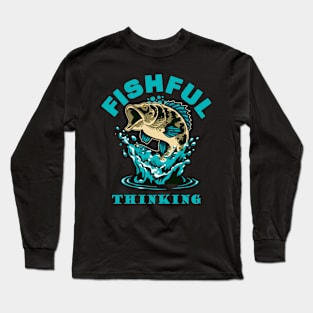 Fishful Thinking Long Sleeve T-Shirt